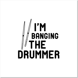 Drummer - I'm banging the drummer Posters and Art